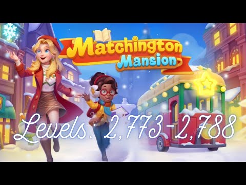 Matchington Mansion Levels 2,773-2,788
