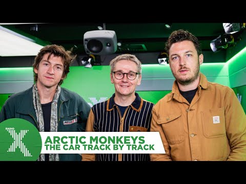 Arctic Monkeys - The Car track by track | X-Posure | Radio X