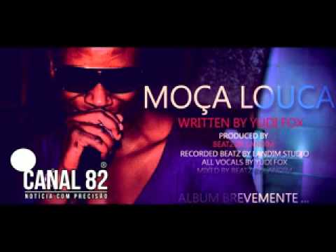 Yudi Fox Moca Louca Acho que vou ficar Maluco By Canal 82