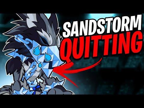 The Real Reason Sandstorm Is Quitting