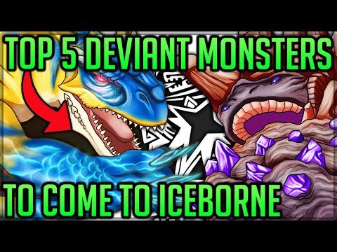 The Top 5 Deviant Monsters to Come to Iceborne - Monster Hunter World Iceborne! (Discussion/Fun)