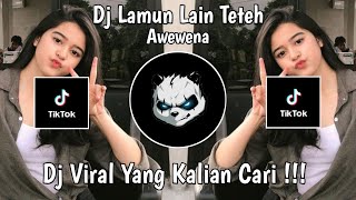 Download lagu DJ LAMUN LAIN TETEH AWEWENA l DJ TETEH DOEL SUMBANG VIRAL TIK TOK TERBARU 2024 ! mp3