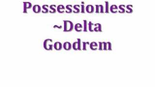 Possessionless~Delta Goodrem~Lyrics