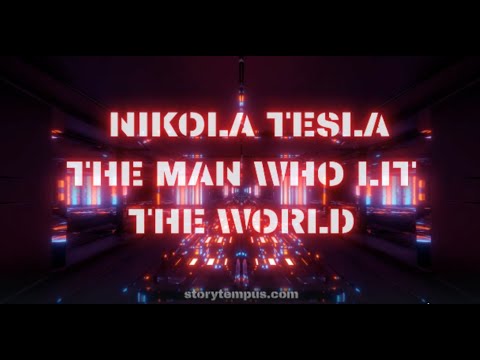 Nikola Tesla: The Man Who Lit the World