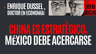 #Entrevista ¬ México debe acercarse a China, es estratégico; EU es inestable: Dussel