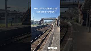 THE LAST TIME BLUES / TETSUO