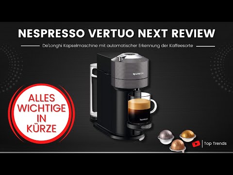 Nespresso Vertuo Next Review - Alles Wichtige in Kürze