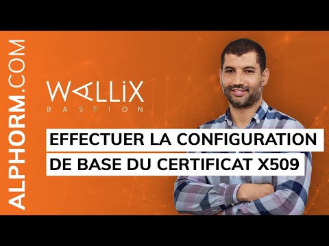 Effectuer la configuration de base du certificat X509 sous Wallix
