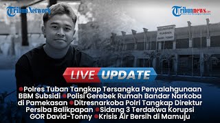 Live Update Siang: Maling Jual Hasil Curian untuk Pesta Miras, Penyalahgunaan BBM Subsidi di Tuban