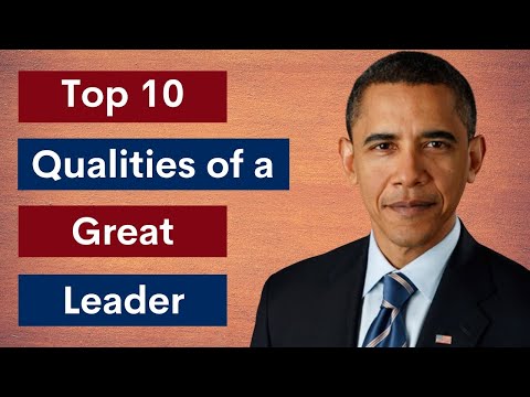 To 10 Qualities Of A Great Leader.