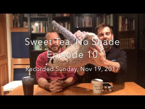 Sweet Tea, No Shade Knitting Podcast - Ep. 10
