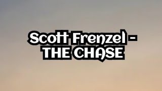 Scott Frenzel - The Chase (Lyrics)