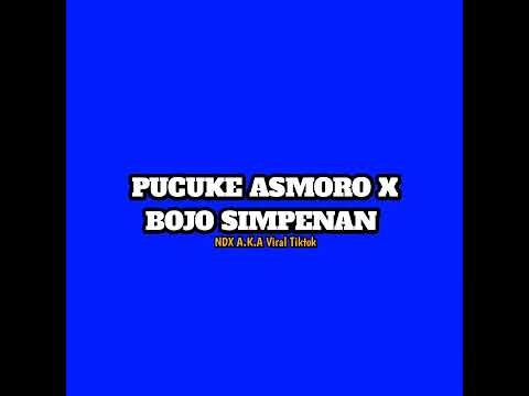 Pucuke Asmoro X Bojo Simpenan ( NDX A.K.A ) Viral Tiktok