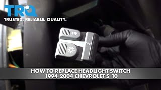How to Replace Headlight Switch 1994-2004 Chevrolet S-10