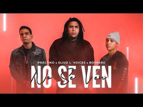 Practiko X Borrero X Eliud L' Voices - No se ven