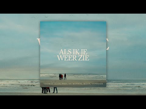 Thomas Acda, Paul De Munnik, Maan en Typhoon - Als Ik Je Weer Zie (Official Audio)