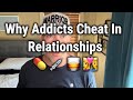Why Addicts Cheat In Relationships