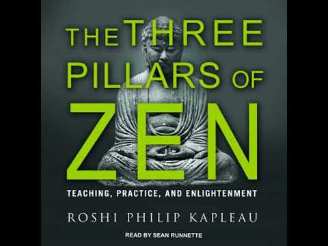 Three Pillars of Zen: Teaching, Practice, and Enlightenment - Roshi Philip Kapleau