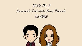 Download lagu Sheila on 7 - Anugerah terindah yg pernah kumiliki ( Lirik & Video Animasi) mp3