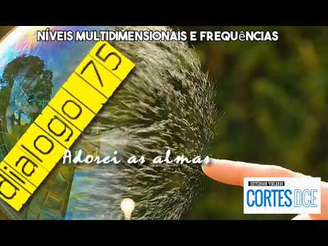 Cortes DcE #526 Níveis multidimensionais e frequências