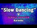 V -'Slow Dancing (Female Version)