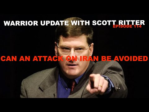 WARRIOR UPDATE WITH SCOTT RITTER EPISODE 114 - INCOMPETENT LEADERS DRAGGING THE US INTO ANOTHER WAR