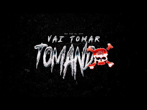 VAI TOMAR TOMANDO - DJ ERY - MC GW - PSYFUNK