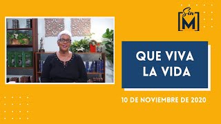 Que viva la vida, Sin Maquillaje, Noviembre 10, 2020