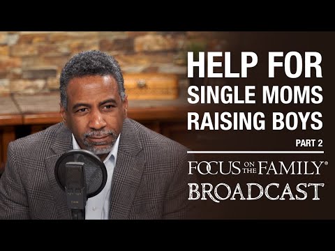 Help for Single Moms Raising Boys (Part 2) - Dr. Roland Warren