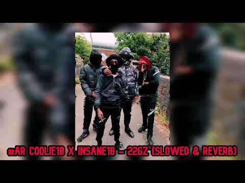 #AR Coolie18 & Insane18 - 22Gz (Slowed & Reverb)