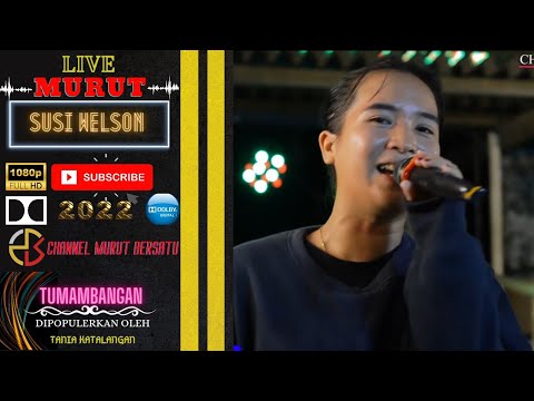 🔴 TUMAMBANGAN ‼️ LIVE COVER SUSI WELSON🔸️LAGU MURUT DAYAK KALIMANTAN🔸️DS SADUMAN🔸️KALTARA