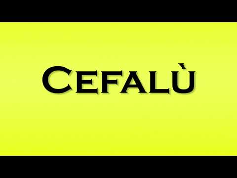 Pronunciation of Cefalu