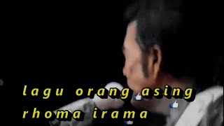 Download lagu Lagu ORANG ASING Rhoma Irama mp3