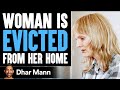 Woman Is Getting Evicted From Her Home You Ll Never Believe What Happens Next Dhar Mann