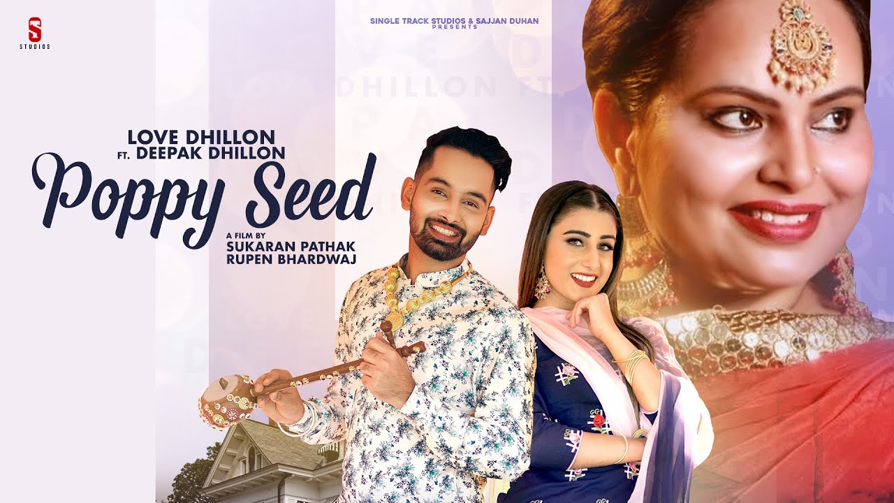 Poppy Seed Lyrics | Single Track Studio | Love Dhillon, Deepak Dhillon