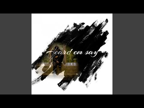 Heard Em Say