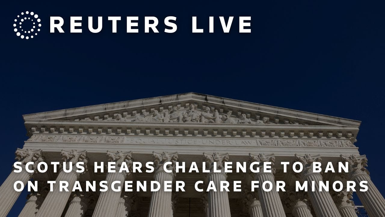 LIVE: US Supreme Court hears challenge to ban on transgender care for minors
