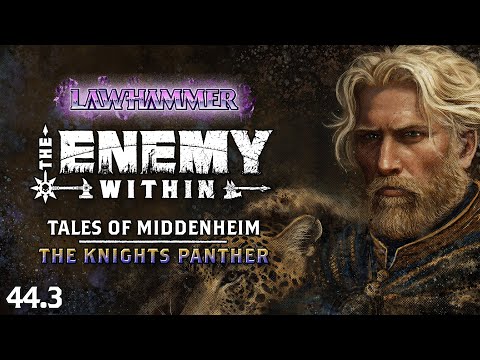 S1E44.3 | The Knights Panther | Tales of Middenheim 10 | The Enemy Within 89 | WFRP, Warhammer