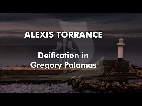 Deification in Gregory Palamas | Alexis Torrance