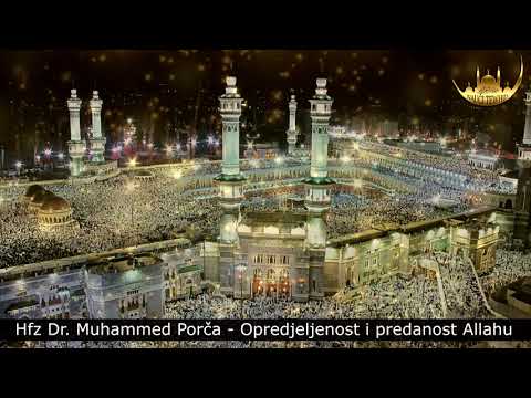 OPREDJELJENOST I PREDANOST ALLAHU - Hfz Dr. Muhamed Porča