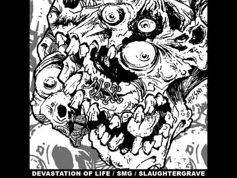Devastation Of Life - Split w/ SMG & Slaughtergrave [2013]