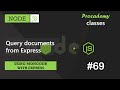 69 Query Documents From Express Using MongoDB With Express A Complete NODE JS Course