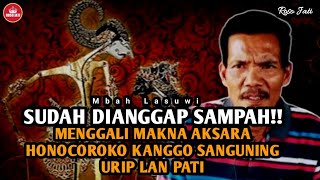 Download lagu MENGGALI MAKNA HONOCOROKO KANGGO SANGUNING URIP LAN PATI - MBAH LASUWI mp3