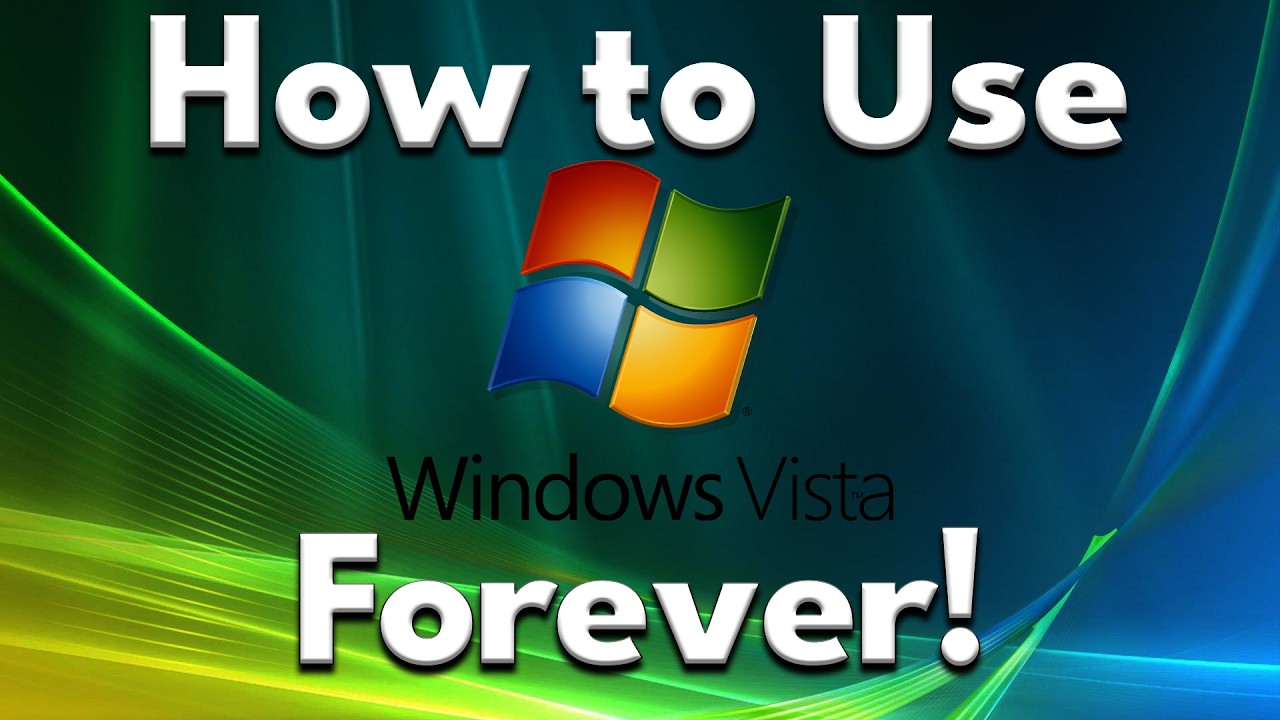 How to Safely Use Microsoft Windows Vista FOREVER!