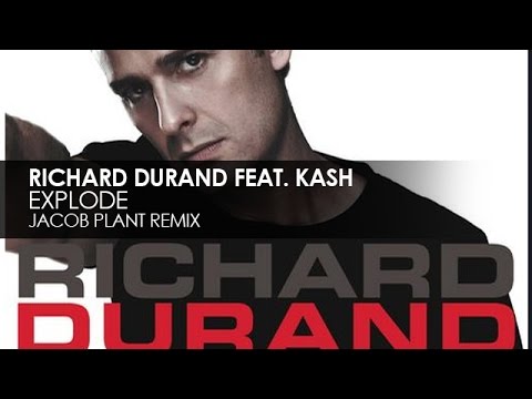 Richard Durand featuring Kash - Explode (Jacob Plant Remix)