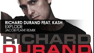 Richard Durand featuring Kash - Explode (Jacob Plant Remix)