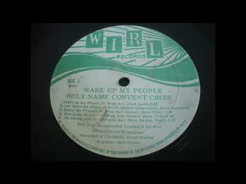 Holy Name Convent Choir - Oh Loving God - WIRL LP Wake Up My People 1973
