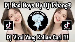 Download lagu DJ BAD BOYS BY DJ TEBANG ‎VIRAL TIKTOK 2025 🔥 mp3