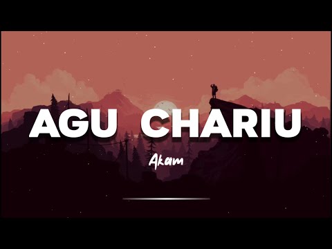 Agu Chariu - Akam | Lyrics Video