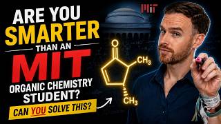 Are You Smarter Than an MIT Organic Chemistry Student!